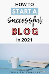 how to start a successful blog in 2021